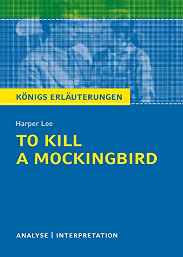 Imagen de archivo de To Kill a Mockingbird. K nigs Erläuterungen: Textanalyse und Interpretation mit ausführlicher Inhaltsangabe und Abituraufgaben mit L sungen a la venta por WorldofBooks