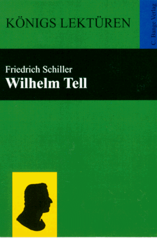KÃ¶nigs LektÃ¼ren - Wilhelm Tell. Textausgabe (9783804430129) by Friedrich Schiller