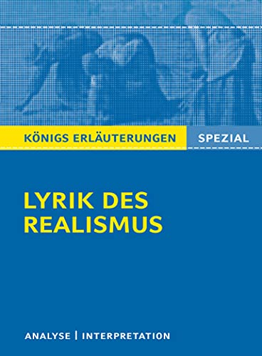 Beispielbild fr Lyrik des Realismus.: Interpretationen zu wichtigen Werken der Epoche (Knigs Erluterungen Spezial) zum Verkauf von medimops