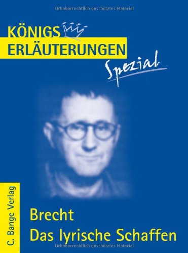 Königs Erläuterungen Spezial: Brecht. Das lyrische Schaffen - Bertolt Brecht