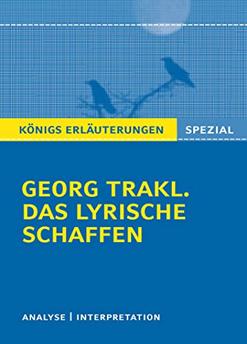 Georg Trakl 'Das lyrische Schaffen' : Interpretationen zu den wichtigsten Gedichten. Realschule / Gymnasium 10.-13. Klasse - Bernd Matzkowski