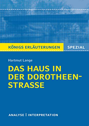Stock image for Knigs Erluterungen Spezial: Das Haus in der Dorotheenstrae von Hartmut Lange. -Language: german for sale by GreatBookPrices