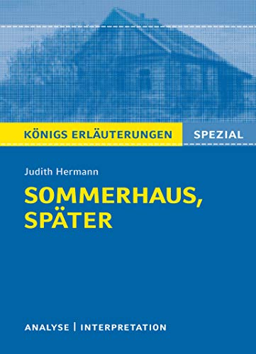 Beispielbild fr Knigs Erluterungen Spezial: Sommerhaus, spter von Judith Hermann.: Textanalyse und Interpretation mit ausfhrlicher Inhaltsangabe zum Verkauf von medimops