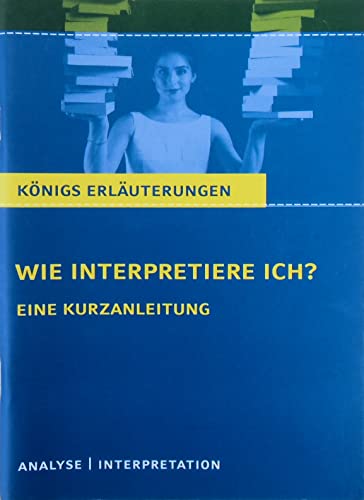 Beispielbild fr Wie interpretiere ich?: Eine Kurzanleitung. Extra: Wo ist was interpretiert? zum Verkauf von medimops