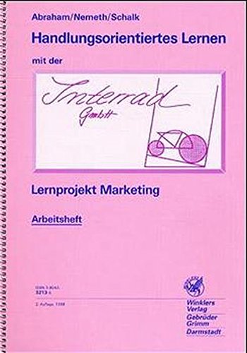 Beispielbild fr Handlungsorientiertes Lernen mit der Interrad GmbH, Lernprojekt Marketing zum Verkauf von medimops