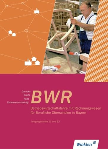 Stock image for Betriebswirtschaftslehre mit Rechnungswesen fr Berufliche Oberschulen in Bayern: Jahrgnge 11/12: Schlerband for sale by Buchmarie