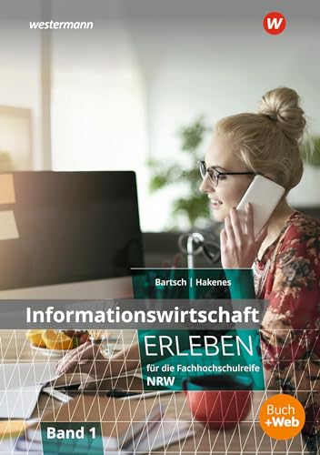 Stock image for Informationswirtschaft erleben - Ausgabe fr Hhere Handelsschulen in Nordrhein-Westfalen: Schlerband for sale by Revaluation Books