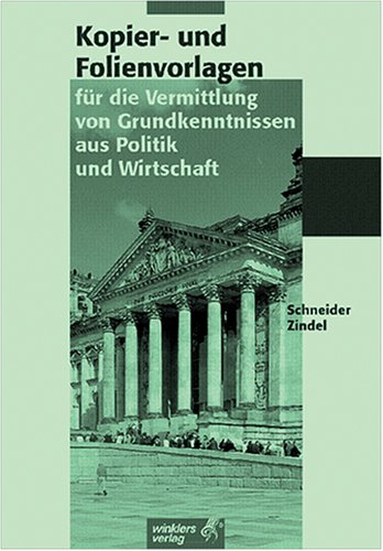 Kopier- und Folienvorlagen für die Vermittlung von Grundkenntnissen aus Politik und Wirtschaft: HEF