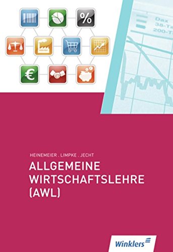 Allgemeine Wirtschaftslehre (AWL): Schülerbuch, 5., überarbeitete Auflage, 2012 - Heinemeier, Hartwig, Limpke, Peter
