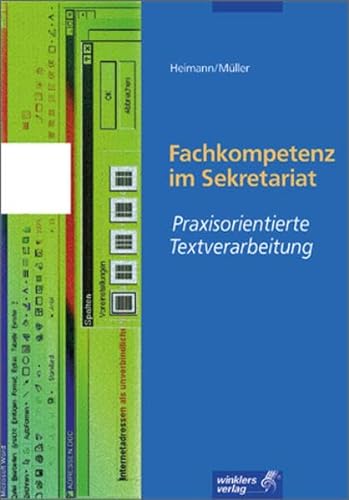 Fachkompetenz im Sekretariat, Praxisorientierte Textverarbeitung (9783804539549) by Heimann, Gabriele; MÃ¼ller, Christa