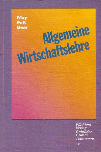 9783804540415: Allgemeine Wirtschaftslehre - May, Eberhard