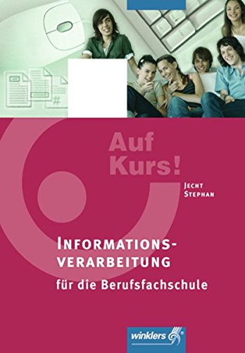 Beispielbild fr Auf Kurs!: Informationsverarbeitung fr die Berufsfachschule: Schlerbuch, 1. Auflage, 2008: Ein- und zweijhrige Berufsfachschule zum Verkauf von medimops