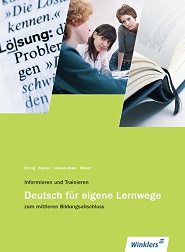 9783804544208: Informieren und Trainieren - Deutsch fr eigene Lernwege zum mittleren Bildungsabschluss