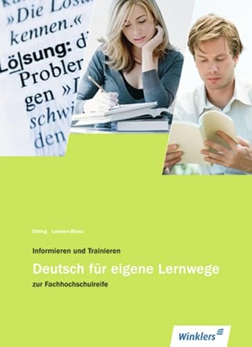 Beispielbild fr Informieren und Trainieren: Deutsch fr eigene Lernwege zur Fachhochschulreife: Schlerbuch, 2., aktualisierte Auflage, 2010 zum Verkauf von medimops