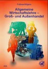 Imagen de archivo de Allgemeine Wirtschaftslehre - Gross- und Aussenhandel a la venta por Buchmarie