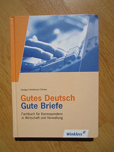 Beispielbild fr Gutes Deutsch - Gute Briefe: Fachbuch fr Korrespondenz in Wirtschaft und Verwaltung: Schlerband: Korrespondenz in Wirtschaft und Verwaltung / . in Wirtschaft und Verwaltung: Schlerband zum Verkauf von ABC Versand e.K.