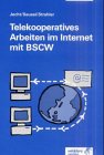 Stock image for Telekooperatives Arbeiten im Internet mit BSCW for sale by medimops