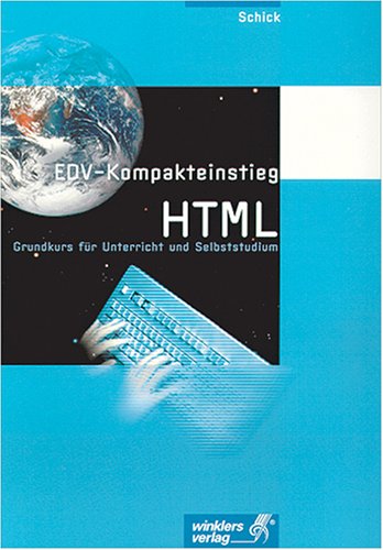 Beispielbild fr EDV-Kompakteinstieg HTML. Grundkurs fr Unterricht und Selbststudium. (Lernmaterialien) zum Verkauf von medimops