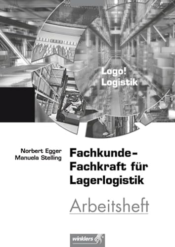 Stock image for Logo! Logistik. Arbeitsheft: Fachkunde - Fachkraft fr Lagerlogistik for sale by medimops