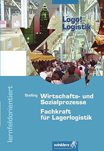 9783804550155: Logo! Logistik: Wirtschafts- und Sozialprozesse, Fachkraft fr Lagerlogistik
