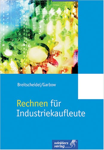 Stock image for Rechnen fr Industriekaufleute - Umfangreiches Rechenfachbuch for sale by medimops