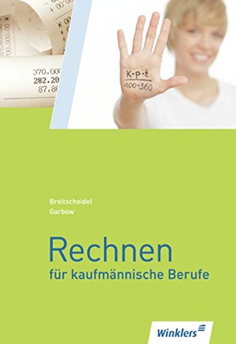 Beispielbild fr Rechnen fr kaufmnnische Berufe: Schlerbuch, 2. aktualisierte Auflage, 2011 zum Verkauf von medimops