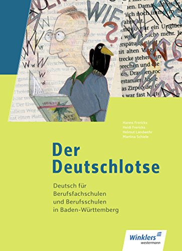 Der Deutschlotse- Deutsch für Berufsfachschulen und Berufsschulen in Baden-Württemberg: Schülerband (Der Deutschlotse: Deutsch für Berufsschulen und Berufsfachschulen in Baden-Württemberg) - Frericks, Hanns