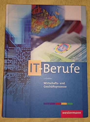 Stock image for IT-Berufe: Wirtschafts- und Geschftsprozesse: Schlerbuch, 4. Auflage, 2012 for sale by medimops
