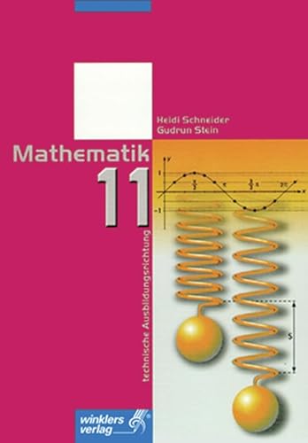 Beispielbild fr Mathematik fr die berufliche Oberstufe - Technische Ausbildungsrichtung: Mathematik 11: Schlerbuch, 1. Auflage, 2004 zum Verkauf von medimops