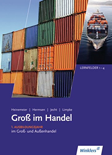 Stock image for Gross im Handel: Gro im Handel - KMK-Ausgabe: 1. Ausbildungsjahr im Gro- und Auenhandel: Lernfelder 1 bis 4: Schlerbuch, 4., neu bearbeitete Auflage, 2011 for sale by medimops