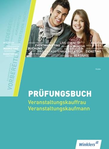 Fachqualifikation für Veranstaltungskaufleute: Prüfungsbuch Veranstaltungskaufleute: Prüfungsbuch, 1. Auflage, 2013 - Gödde, Marco