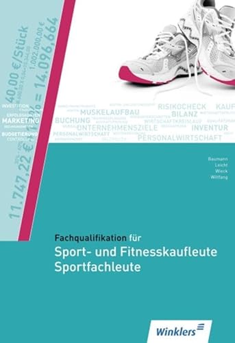 Beispielbild fr Fachqualifikation fr Sport- und Fitnesskaufleute; Sportfachleute: Schlerbuch, 2., berarbeitete und erweiterte Auflage, 2011 (Fachqualifikationen fr die neuen Dienstleistungsberufe) zum Verkauf von medimops