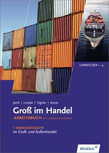 Stock image for Gross im Handel: Gro im Handel - KMK-Ausgabe: 1. Ausbildungsjahr im Gro- und Auenhandel: Lernfelder 1 bis 4: Arbeitsbuch, 1. Auflage, 2013 for sale by medimops