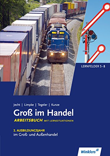 Stock image for Gross im Handel: Gro im Handel - KMK-Ausgabe: 2. Ausbildungsjahr im Gro- und Auenhandel: Lernfelder 5 bis 8: Arbeitsbuch, 1. Auflage, 2014 for sale by medimops