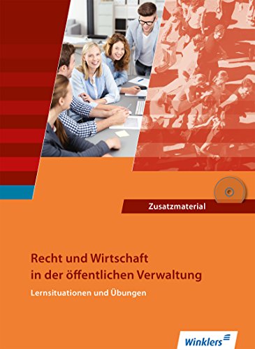 Stock image for Ausbildung in der ffentlichen Verwaltung: Recht und Wirtschaft - Lernsituationen und bungen: Schlerbuch, 2., berarbeitete Auflage, 2011 for sale by medimops