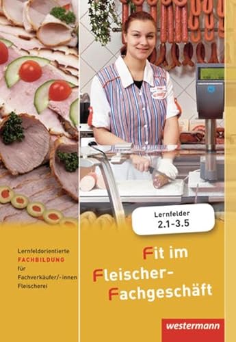 Beispielbild fr Fit im Fleischer-Fachgeschft: Lernfeldorientierte Fachbildung fr Fachverkufer/-innen, Fleischerei: Schlerbuch, 2. Auflage, 2012: . Fleischerei. Schlerbuch zum Verkauf von medimops