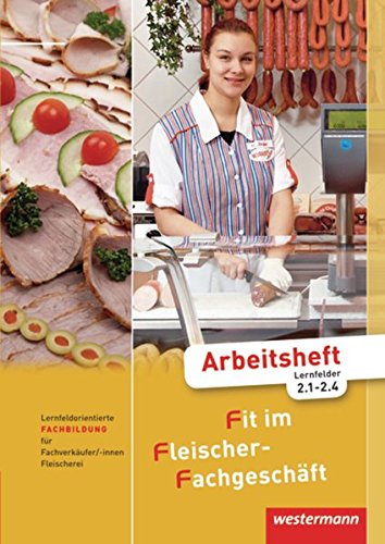 Beispielbild fr Fit im Fleischer-Fachgeschft. Arbeitsheft Fachbildung: Lernfeldorientierte Fachbildung fr Fachverkufer / -innen im Lebensmittelhandwerk, Fleischerei zum Verkauf von medimops