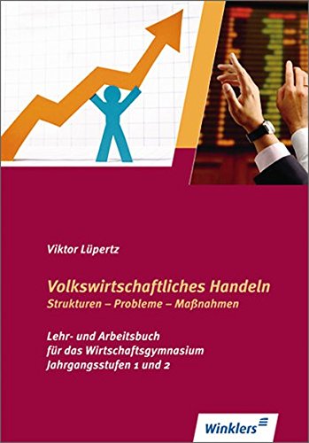 Beispielbild fr Volkswirtschaftliches Handeln: Strukturen - Probleme - Manahmen. Schlerbuch zum Verkauf von medimops