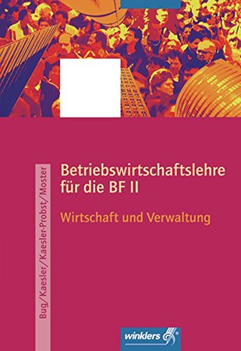 Imagen de archivo de Betriebswirtschaftslehre Fr Die Bf Ii, Ausgabe Rheinland-Pfalz: Wirtschaft Und Verwaltung a la venta por Revaluation Books