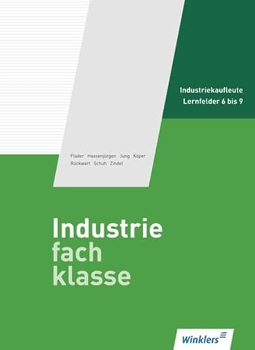 Beispielbild fr Schmolke/Deitermann Industriefachklasse: Industriefachklasse: 2. Ausbildungsjahr fr Industriekaufleute: Lernfelder 6 bis 9: Schlerbuch, 2., neu bearbeitete Auflage, 2011: Lernfelder 6 - 9 zum Verkauf von medimops