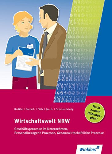 Stock image for Wirtschaftswelt NRW: Geschftsprozesse im Unternehmen, Personalbezogene Prozesse, Gesamtwirtschaftliche Prozesse: Schlerband for sale by medimops
