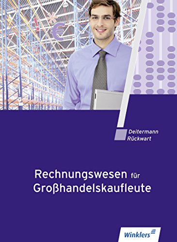 9783804564640: Rechnungswesen fr Grohandelskaufleute, Lehrbuch: Schlerbuch, 8., berarbeitete Auflage, 2011