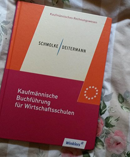 Beispielbild fr Kaufmnnische Buchfhrung fr Wirtschaftsschulen: Einfhrung in die Finanzbuchhaltung: Schlerbuch, 46., berbearbeitete Auflage, 2012 zum Verkauf von medimops