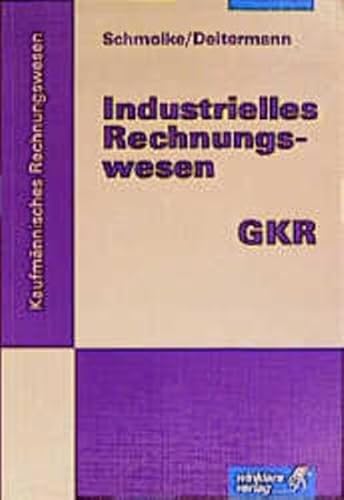 Beispielbild fr Industrielles Rechnungswesen - GKR. Finanzbuchhaltung - Analyse und Kritik des Jahresabschlusses - Kosten- und Leistungsrechnung: Industrielles Rechnungswesen GKR, Lehrbuch zum Verkauf von medimops