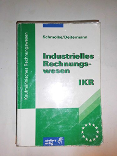 Stock image for Industrielles Rechnungswesen - IKR: Schlerbuch, 41., berarbeitete Auflage, 2012 for sale by DER COMICWURM - Ralf Heinig