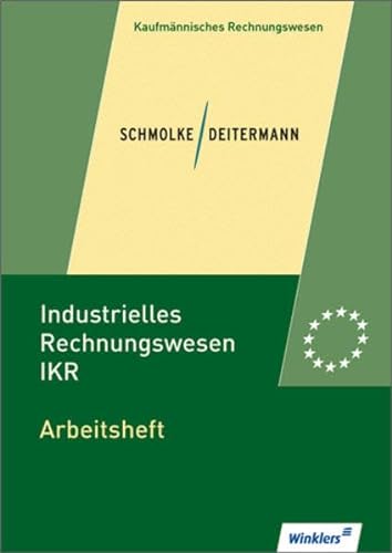 Stock image for Industrielles Rechnungswesen - IKR: Arbeitsheft, bereinstimmend ab 40. Auflage des Schlerbuches for sale by medimops