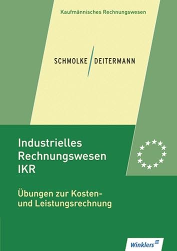 Stock image for Industrielles Rechnungswesen - IKR: bungen zur Kosten- und Leistungsrechnung: bungsheft, 1. Auflage, 2010 for sale by medimops