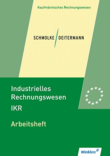 Beispielbild fr Industrielles Rechnungswesen - IKR: Arbeitsheft, bereinstimmend ab 42. Auflage des Schlerbuches zum Verkauf von medimops