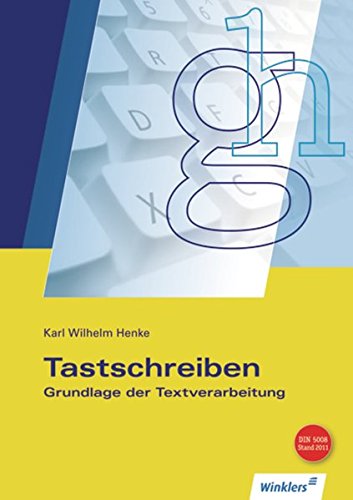 Beispielbild fr Tastschreiben: Grundlage der Textverarbeitung: Lernbuch, 16., neu bearbeitete Auflage, 2011 zum Verkauf von medimops