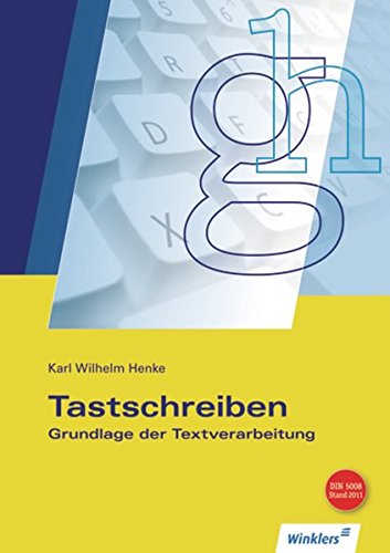 Stock image for Tastschreiben: Grundlage der Textverarbeitung: Lernbuch, 16., neu bearbeitete Auflage, 2011 for sale by medimops
